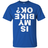 Is My Bike Ok Short Sleeve T-shirt For Man, Womens, Kids