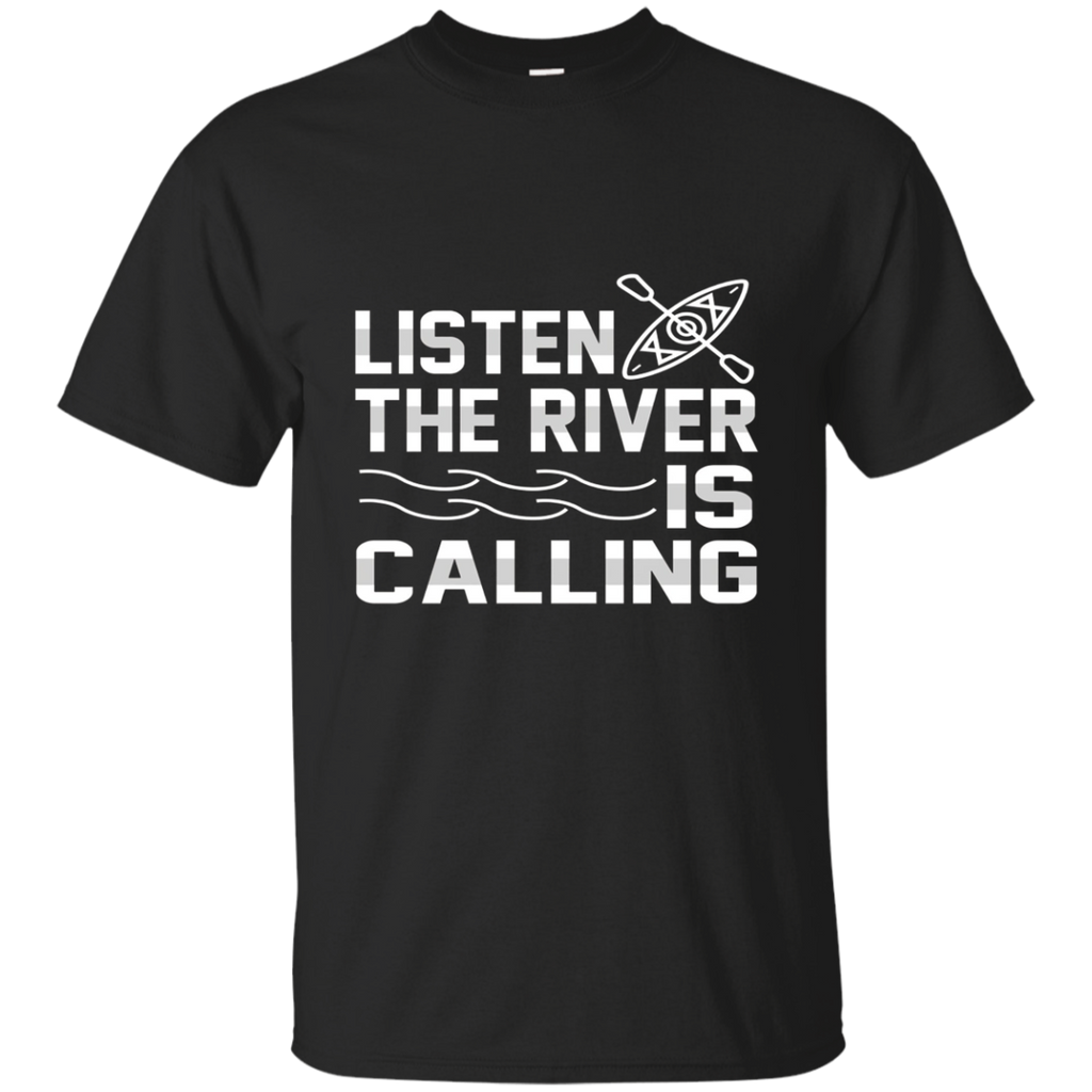 Listen The River Is Calling Tshirt