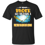 My Broom Broke So I became a dialysis registered nurse shirt_Black