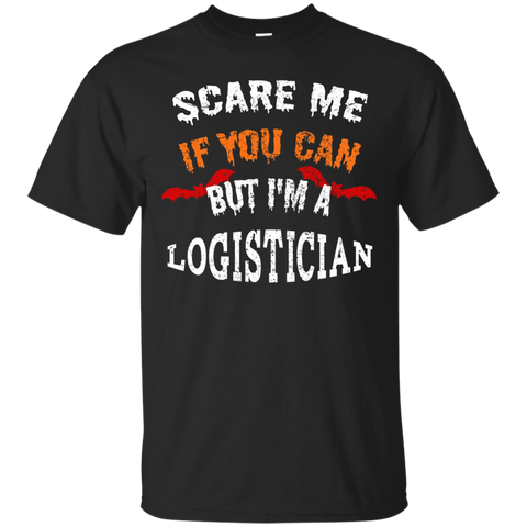 Scare Me If You Can But I'm A Logistician Halloween T-Shirt_Black