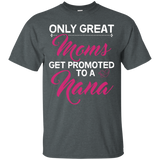 Only Great Moms Get Promoted To A Nana Grandma T Shirt_Black