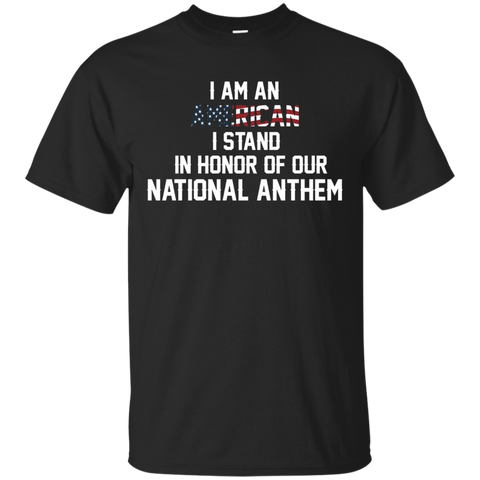 I Am An American, I Stand For The National Anthem T-shirt_black