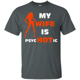 My Wife is Psychotic T-shirt, Hot Wife Shirt_Black