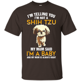 I'm Not A Shih Tzu My Mom Said I'm A Baby T Shirt