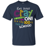 Get Your Cray On It's The 100th Day Of School T-shirt_black=