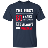 The First 60 Years Of Childhood Are Always Hardest Funny Tee_Black