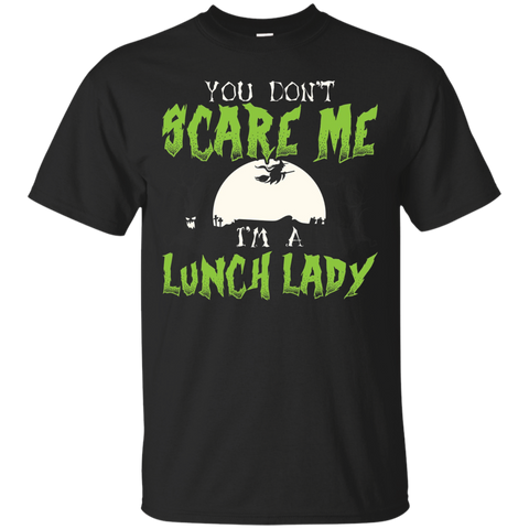 You Don't Scare Me Because I'm A Lunch Lady Halloween Shirt_Black