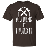 You Think It I Build It Carpenter Builder T-shirt_Black