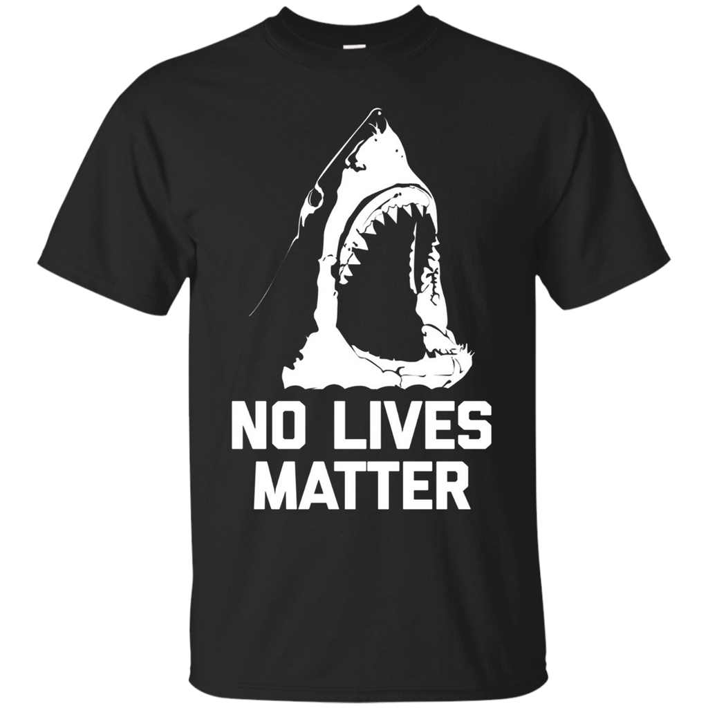 No Lives Matter T-Shirt funny saying shark novelty humor tee_Black