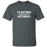 I'm Retired Every Day Is Saturday Funny Retirement Shirt