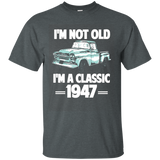 I'm Not Old I'm Retro 1947 T-shirt 70th Birthday Gifts