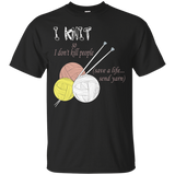 Knitting - I Knit So I Don't Kill People. Save Life T-shirt