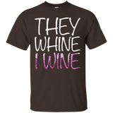 They Whine I Wine T-Shirt Funny Drinking Gift Shirt_Black