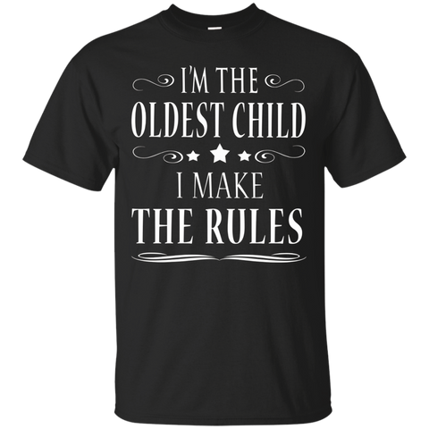 I'm The Oldest Child I Make The Rules Shirt