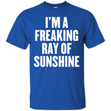 I'm A Freaking Ray Of Sunshine T Shirt