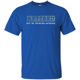 Retired Not My Problem Anymore Funny Retirement Gift T-Shirt_Black