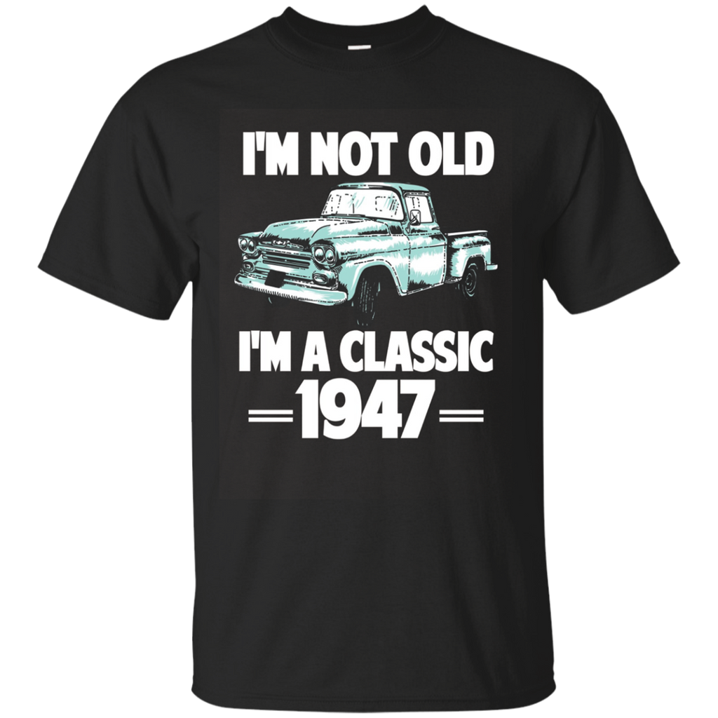 I'm Not Old I'm Retro 1947 T-shirt 70th Birthday Gifts
