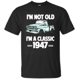 I'm Not Old I'm Retro 1947 T-shirt 70th Birthday Gifts