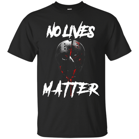 No Lives Matter Gory Horror Quote Tee Shirt_Black