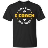 I Coach They Play You Cheer T-shirt_black=