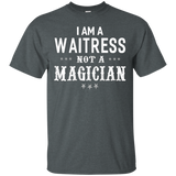 I'm A Waitress Not A Magician - Women T-shirt Funny