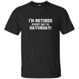 I'm Retired Every Day Is Saturday Funny Retirement Shirt