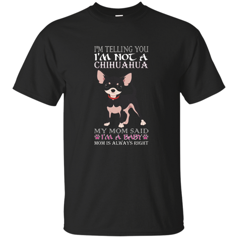 I'm Telling You I'm Not A Chihuahua Tshirt