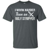 I Work Harder Than An Ugly Stripper Funny Hairdresser Shirt_black=