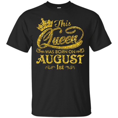 This Queen Was Born On August 1st T-shirt August Queens_Black