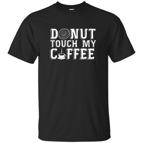 Doughnut Donut Touch My Coffee Black T-shirt Women Men_black=