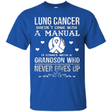 Lung Cancer Comes With A Grandson Who Never Gives Up T Shirt