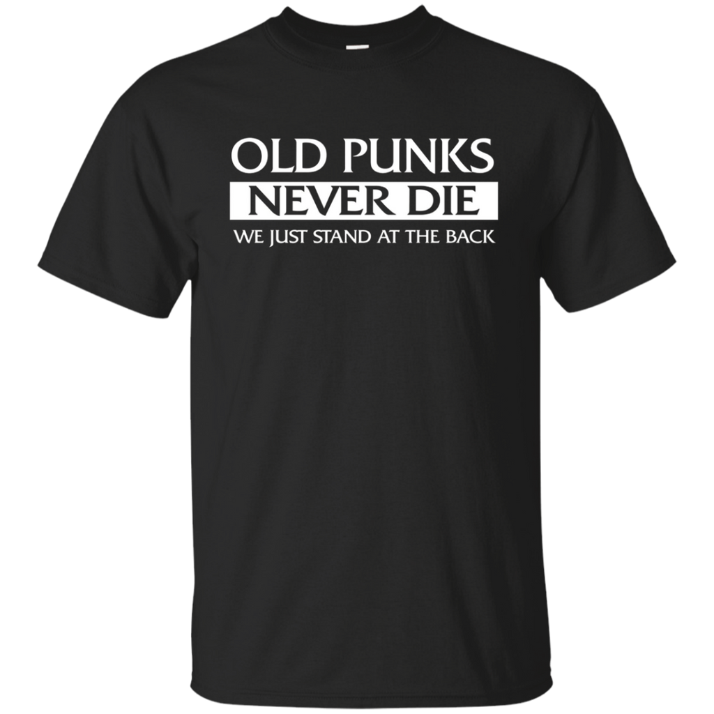 Old Punks Never Die We Just Stand At The Back T-shirt_black
