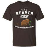It's A Beaver Thing You Wouldn't Understand Shirt