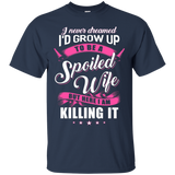 Womens I Never Dreamed I'd Grow Up To Be A Spoiled Wife Shirt_Black