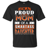 I'm A Proud Mom Of A Smartass Daughter Shirt