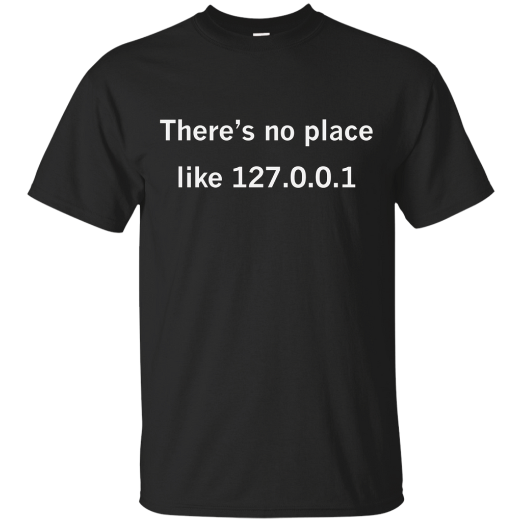 There's no place like 127.0.0.1 T-Shirt_Black