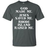 God Made Me. Jesus Saved Me. Rhode Island Raised Me._black