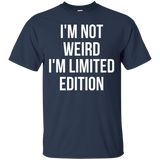 I'm Not Weird I'm Limited Edition