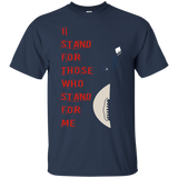 I Stand For Those Who Stand For Me Tshirt_black