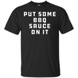 Put Some BBQ, Barbecue, Sauce on it - T-shirt for Men, Women_Black
