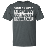 Who Needs a Superhero When You're a Paralegal T-Shirt_Black