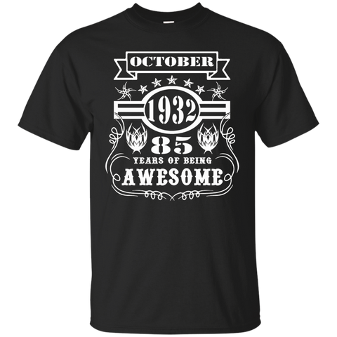 October 1932 Years Of Being Awesome 85th Birthday T-Shirts_Black