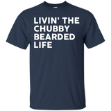 Livin The Chubby Bearded Life Shirt