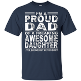 I'm A Proud Dad Of A Freaking Awesome Daughter Shirt