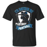 I'd Rather Be Playing Paintball Funny T Shirt_black=