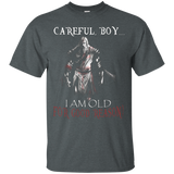 Knight Templar- Careful, Boy...i Am Old For T Shirt