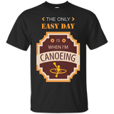 Only Easy Day is When I'm Canoeing Hobby T-Shirt_Black
