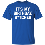 It's My Birthday Btches T-shirt Funny Saying Sarcastic Cute