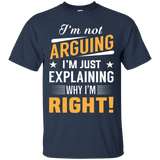 I'm Not Arguing I'm Just Explaining Why I'm Right! T-shirt_black