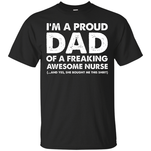 I'm A Proud Dad Of A Freaking Awesome Nurse